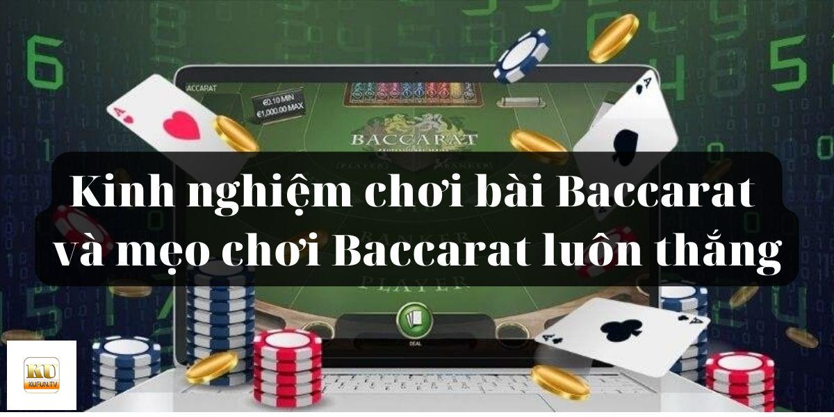 Tổng hợp 6 bí quyết chơi Baccarat bách chiến bách thắng 