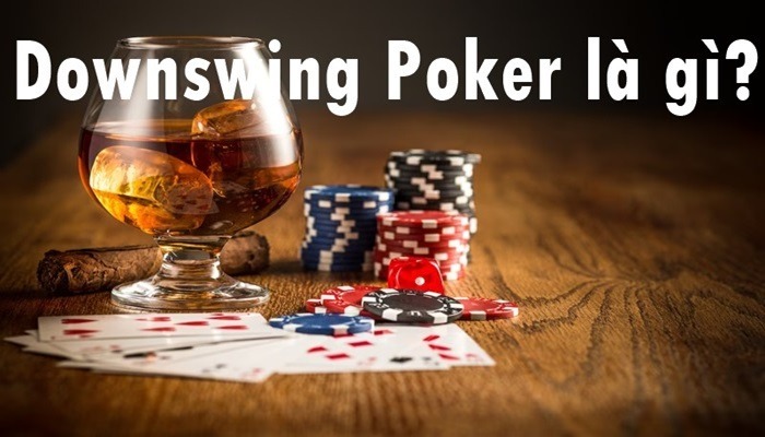 Những cách đối phó với Downswing Poker hiệu quả từ các tay chơi lão làng